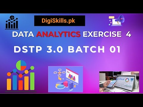 Data Analytics & Business Intelligence Exercise 4 Complete Solution | DigiSkills DSTP 3.0 Batch 1