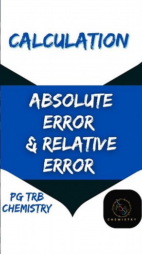 Absolute Error | Relative Error | Calculation | Simple Example | PG TRB & Politechnic TRB Chemistry
