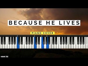 Because He Lives - Piano cover (with lyrics)