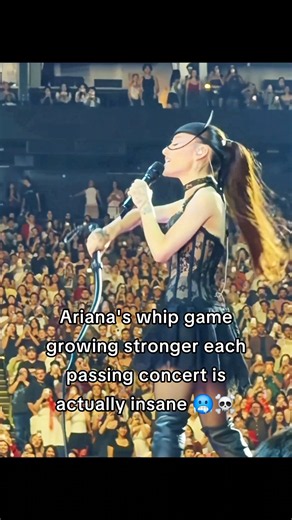 Ariana Grande's whip game growing stronger each passing concert is actually insane🥶☠️