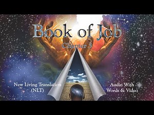 The Book of Job, Chapter 3 – Holy Bible (NLT) – Audio with Words & Video