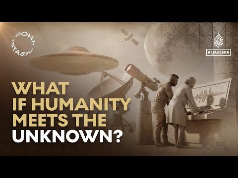 Doha Debates: What if humanity meets the unknown?
