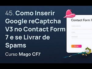 Como Inserir Google reCaptcha V3 no Contact Form 7 e se Livrar de Spams - Curso Mago CF7 #45