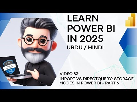 83. Import vs DirectQuery - Storage Modes in Power BI - Part 6