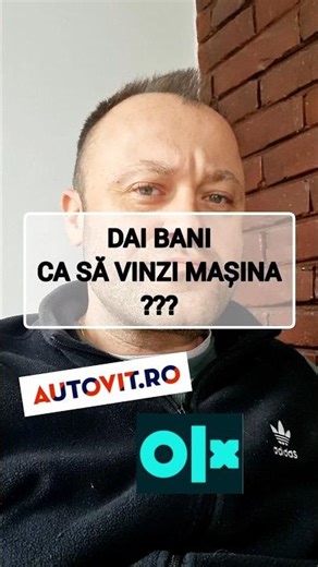 Dai bani ca să vinzi mașina?