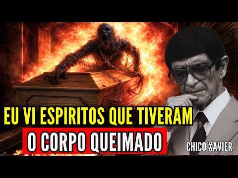 SEU ESPÍRITO FICA PRESO SE FOR CREMADO? | A Verdade Segundo Chico Xavier
