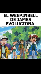 LA EVOLUCION DEL WEEPINBELL DE JAMES! #pokemonanime #pokemon #ashketchum #teamrocket #reelsviralシ | HectorNayib