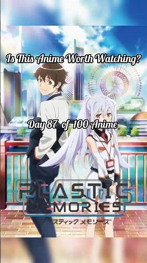 Day 87/100 – This Anime Will Break You 💔 | Plastic Memories