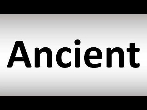 How to Pronounce Ancient