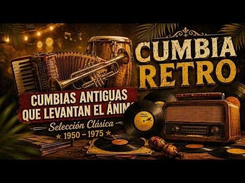 Los Grandes Clásicos de la Cumbia – Joyas Tropicales de los 60 y 70 | Cumbia Retro