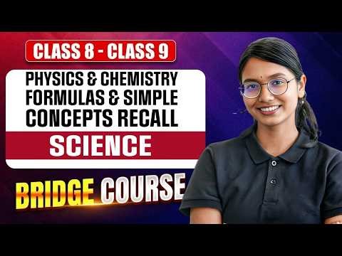 Physics & Chemistry - Formulas & key Concepts | Science | Bridge Course 2027 | 8th to 9th