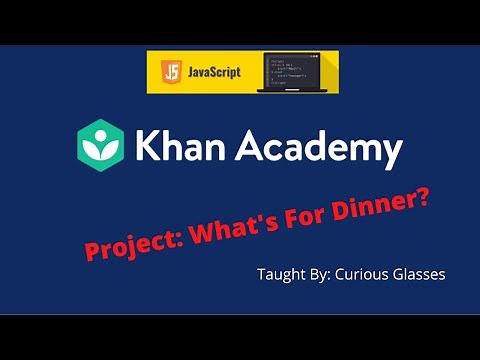 Khan Academy Project: What's for dinner?