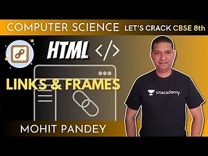 HTML | Links & Frames | Computer Science | 8th CBSE | Mohit Pandey