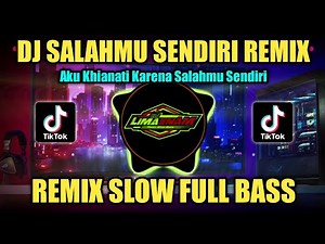 DJ SALAHMU SENDIRI (CUT RANI) REMIX TIKTOK SLOW FULL BASS TERBARU 2024