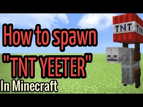 How to spawn TNT YEETER IN MINECRAFT