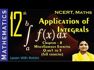 Application of Integrals Class 12|Ch8 Miscellaneous Exercise q1 to5 |NCERT Maths|‪@learnwithrohini‬