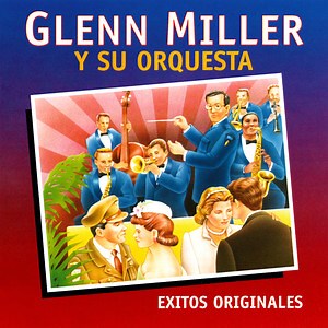 Glenn Miller: Best songs, Albums and Concerts - Mozaart