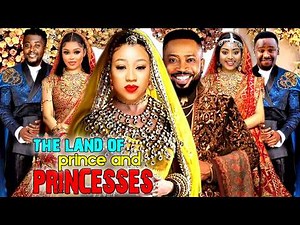 The Land Of Prince And Princesses -Complete New Nollywood Movie