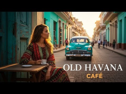 Café Cubano Mixtape 🎺 Old Havana Serenades