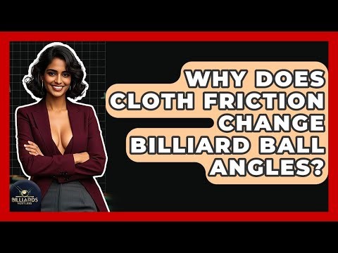 Why Does Cloth Friction Change Billiard Ball Angles? - Billiards Hustlers