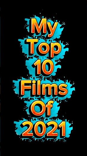 My Top 10 Films of 2021