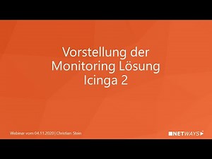 Icinga 2: Presentation of the monitoring solution (Webinar from November 4, 2020)