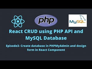 E3-REACT CRUD: Create database in PHPMyAdmin and design form in React Component