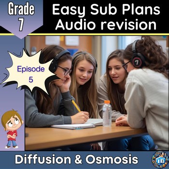 MYP Grade 7 Science | Diffusion & Osmosis | Audio Revision Activity | Sub Plan