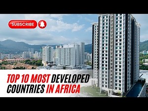Top 10 Most Developed Countries in Africa