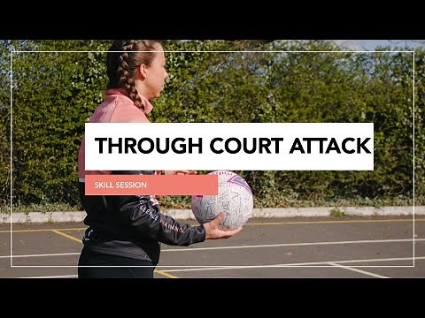 THROUGH COURT ATTACK // NETBALL SESSION // FULL SESSION // TRAINING