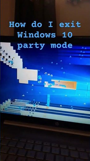 how do I exit party mode on windows 10