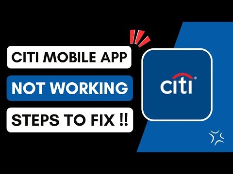 Citi Mobile App Not Working? Here’s How to Fix It