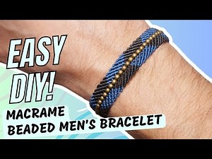 Men's Beaded Macrame Bracelet Tutorial: DIY New Design