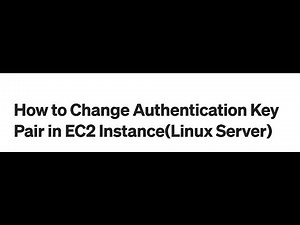 How to Change Authentication Key Pair iin Aws EC2 Instance