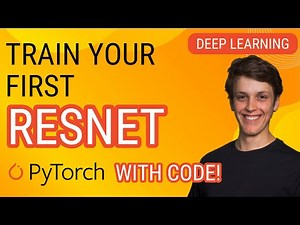 Creating DEEP CNNs with ResNets: Pytorch Deep Learning Tutorial