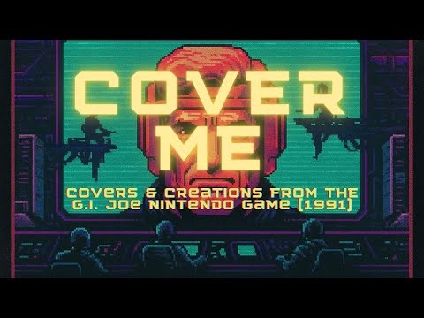 Cover Me: Vol. 1 // Covers & Creations From 1991's G.I. Joe: A Real American Hero Nintendo OST