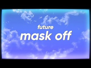 Future - Mask Off