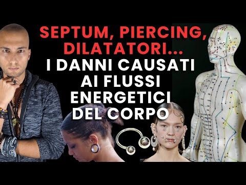 DANNI ENERGETICI CAUSATI DA SEPTUM, PIERCING E DILATATORI
