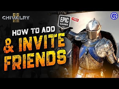 Chivalry 2: How to Add and Invite Friends (Co-op Multiplayer Guide)