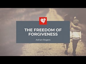 Adrian Rogers: The Freedom of Forgiveness (2422)