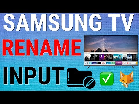 Change Source / Input Name On Samsung Smart TVs
