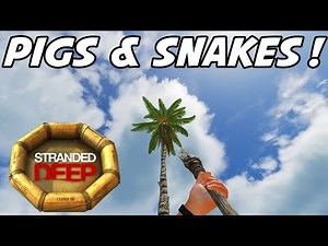 Stranded Deep S2E02 "Wild Boar & Night Snakes!" (Gameplay Walkthrough 1080p60)