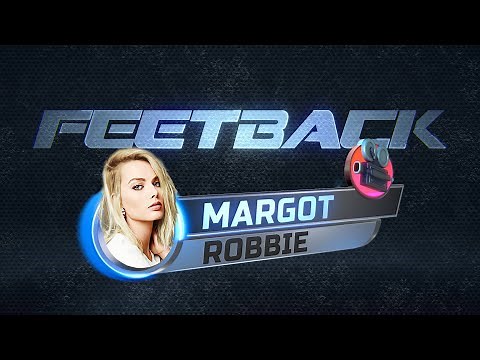 Feetback Ep1 | Margot Robbie feet review