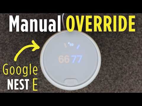 MANUAL Temp Override | Google NEST Thermostat E