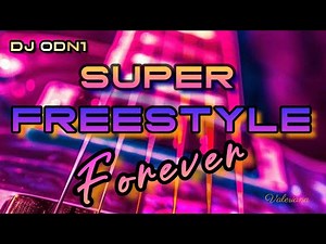 SUPER FREESTYLE FOREVER MIX