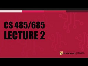CS 485/685 - Lecture 2