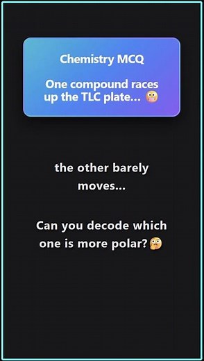 One compound races up the TLC plate…the other barely moves...🤔| MCQ c111