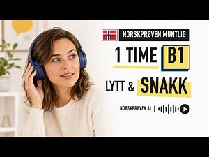Norwegian Listening & Speaking Practice · Norskprøven Muntlig B1 · 2 hours (4K)