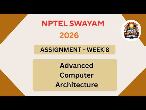 NPTEL Advanced computer architecture ASSIGNMENT 8 Solutions | Week 8 JAN 2026 #nptel#swayamsolver