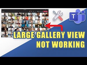 [FIX] Large Gallery View Not Working in Microsoft Teams